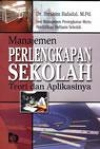 Manajemen PERLENGKAPAN SEKOLAH: Teori dan Aplikasinya