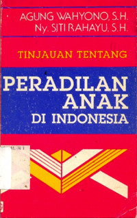 TINJAUAN TENTANG PERADILAN ANAK  DI INDONESIA