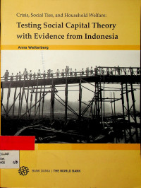 Crisis, Social Ties and Household Welfare : TESTING SOCIAL CAPITAL THEORY WITH EVIDANCE FROM INDONESIA