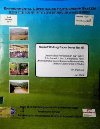 ENVIRONMENTAL GOVERNANCE PARTNERSHIP SYSTEM : PROYEK STUDI AKSI TATA PEMERINTAHAN LINGKUNGAN BERMITRA: Desentralisasi Pengelolaan dan Sistem Tata-Pemerintahan Sumberdaya Alam Daerah Aliran Sungai Citanduy