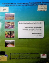 ENVIRONMENTAL GOVERNANCE PARTNERSHIP SYSTEM : PROYEK STUDI AKSI TATA PEMERINTAHAN LINGKUNGAN BERMITRA: Sistem Ekonomi Rumahtangga Komunitas Lokal di Das Citanduy