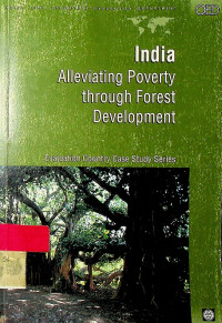 India : Alleviating Poverty through Forest Development Evaluation Country Case Study Series