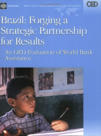 Brazail: Forging a Strategic Partnership for Results An OED Evaloation of Word Bank Asistance