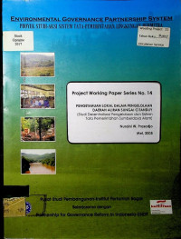 ENVIRONMENTAL GOVERNANCE PARTNERSHIP SYSTEM  : PROYEK STUDI AKSI SYSTEM TATA PEMERINTAHAN LINGKUNGAN BERMITRA: PENGETAHUAN LOKAL DALAM PENGELOLAAN DAERAH ALIRAN SUNGAI CITANDUY (studi Desentralisasi Pengelolaan san Sistem Tata Pemerintahan Sumberdaya Alam)