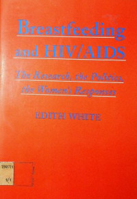 Breastfeeding And HIV/Aids: The Research, the Politics, the Women's Responses