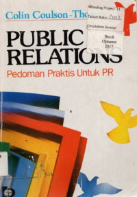 PUBLIC RELATIONS : Pedoman Praktis Untuk PR