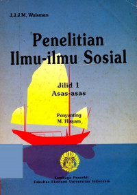 Penelitian Ilmu-ilmu Sosial Jilid I Asas-asas