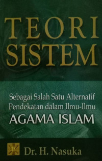 TEORI SISTEM: Sebagai Salah Satu Alternatif Pendekatan Dalam Ilmu-Ilmu AGAMA ISLAM