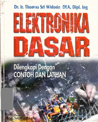 ELEKTRONIKA DASAR: Dilengkapi Dengan CONTOH DAN LATIHAN