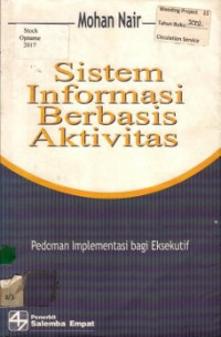 Sistem Informasi Berbasis Aktivitas : Pedoman Implementasi bagi Eksekutif