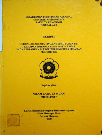 HUBUNGAN ANTARA TINGKAT SUKU BUNGA SBI TERHADAP SIMPANAN DANA MASYARAKAT PADA PERBANKAN DI PROPINSI SUMATERA SELATAN PERIODE 2003