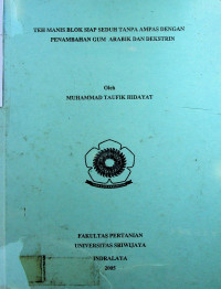 TEH MANIS BLOK SIAP SEDUH TANPA AMPAS DENGAN PENAMBAHAN GUM ARABIK DAN DEKSTRIN