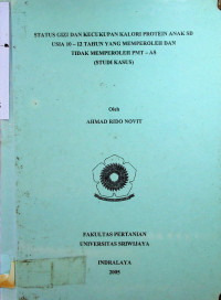 STATUS GIZI DAN KECUKUPAN KALORI PROTEIN ANAK SD USIA 10-12 TAHUN YANG MEMPEROLEH DAN TIDAK MEMPEROLEH PMT – AS (STUDI KASUS)