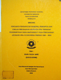 PENGARUH PENDAPATAN NASIONAL PERKAPITA DAN JUMLAH PERUSAHAAN ASURANSI JIWA TERHADAP PENGHIMPUNAN DANA MASYARAKAT PADA PERUSAHAAN ASURANSI JIWA DI INDONESIA PERIODE 1990 – 2003