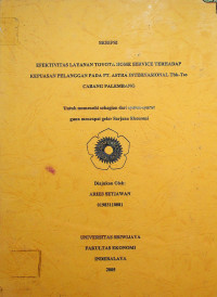 EFEKTIVITAS LAYANAN TOYOTA HOME SERVICE TERHADAP KEPUASAN PELANGGAN PADA PT. ASTRA INTERNASIONAL Tbk-Tso CABANG PALEMBANG
