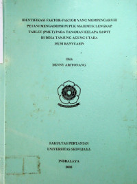 IDENTIFIKASI FAKTOR-FAKTOR YANG MEMPENGARUHI PETANI MENGADOPSI PUPUK MAJEMUK LENGKAP TABLET (PMLT) PADA TANAMAN KELAPA SAWIT DI DESA TANJUNG AGUNG UTARA MUSI BANYUASIN