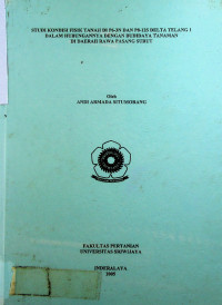 STUDI KONDISI FISIK TANAH DI P6-3N DAN P8-12S DELTA TELANG 1 DALAM HUBUNGANNYA DENGAN BUDIDAYA TANAMAN DI DAERAH RAWA PASANG SURUT