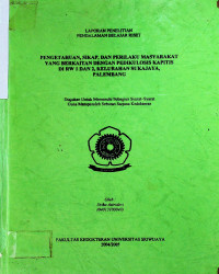 PENGETAHUAN, SIKAP, DAN PERILAKU MASYARAKAT YANG BERKAITAN DENGAN PEBIKULOSIS KAPITIS DI RW I DAN 2, KELURAHAN SUKAJAYA, PALEMBANG
