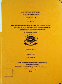 PENGARUH TINGKAT SUKU BUNGA SBI DAN TINGKAT BUNGA DEPOSITO BANK UMUM BERJANGKA 12 BULAN TERHADAP PERTUMBUHAN EKONOMI INDONESIA (PERIODE 1994-2003)