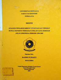 ANALISIS PENGARUH KREDIT INVESTASI DAN TINGKAT BUNGA DEPOSITO TERHADAP JUMLAH UANG BEREDAR DI INDONESIA PERIODE 1990-2003