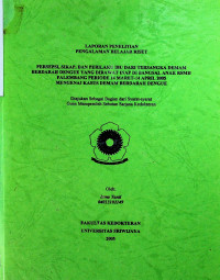 PERSEPSI, SIKAP, DAN PERILAKU IBU DARI TERSANGKA DEMAM BERDARAH DENGUE YANG DIRAWAT INAP DI BANGSAL ANAK RSMH PALEMBANG PERIODE 14 MARET-14 APRIL 2005 MENGENAI KASUS DEMAM BERDARAH DENGUE