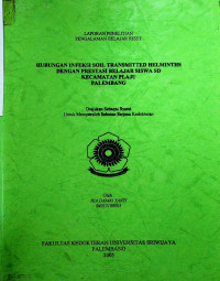 HUBUNGAN INFEKSI SOIL TRANSMITTED HELMINTHS DENGAN PRESTASI BELAJAR SISWA SD KECAMATAN PLAJU PALEMBANG