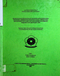 RASIONALISASI PENGGUNAAN KALSIUM ANTAGONIS PADA PENDERITA HIPERTENSI DI BAGIAN GINJAL-HIPERTENSI, DEPARTEMEN PENYAKIT DALAM DI RSMH PALEMBANG PERIODE JANUARI-MARET 2005