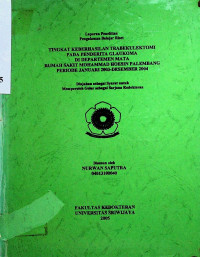 TINGKAT KEBERHASILAN TRABEKULEKTOMI PADA PENDERITA GLAUKOMA DI DEPARTEMEN MATA RUMAH SAKIT MOHAMMAD HOESIN PALEMBANG PERIODE JANUARI 2003-DESEMBER 2004