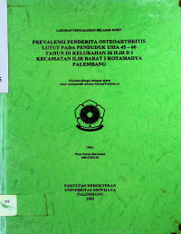 PREVALENSI PENDERITA OSTEOARTHRITIS LUTUT PADA PENDUDUK USIA 45 - 60 TAHUN DI KELURAHAN 26 ILIR KECAMATAN ILIR BARAT I KOTAMADYA PALEMBANG