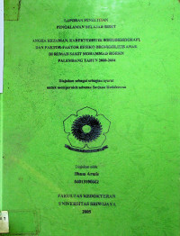 ANGKA KEJADIAN, KARAKTERISTIK SOSIODEMOGRAFI, DAN FAKTOR-FAKTOR RESIKO BRONKIOLITIS ANAK DI RUMAH SAKIT MOHAMMAD HOESIN PALEMBANG TAHUN 2000-2004