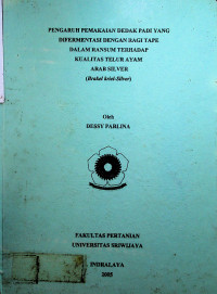 PENGARUH PEMAKAIAN DEDAK PADI YANG DIFERMENTASI DENGAN RAGI TAPE DALAM RANSUM TERHADAP KUALITAS TELUR AYAM ARAB SILVER (Brakel kriel-Silver)