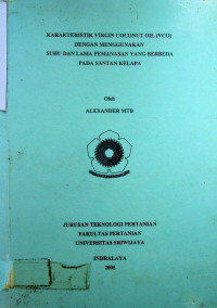 KARAKTERISTIK VIRGIN COCONUT OIL (VCO) DENGAN MENGGUNAKAN SUHU DAN LAMA PEMANASAN YANG BERBEDA PADA SANTAN KELAPA