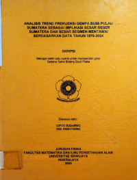 ANALISIS TREND FREKUENSI GEMPA BUMI PULAU SUMATERA SEBAGAI IMPLIKASI SESAR GESER SUMATERA DAN SESAR SEGMEN MENTAWAI BERDASARKAN DATA TAHUN 1976-2014