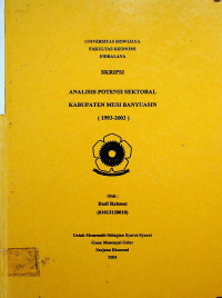 ANALISIS POTENSI SEKTORAL KABUPATEN MUSI BANYUASIN (1993-2003)