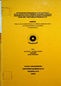 KONTRIBUSI PENGGUNAAN ATM TERHADAP TOTAL QUALITY MANAGEMENT SEBAGAI LANGKAH MENINGKATKAN KUALITAS PELAYANAN NASABAH BANK BNI ’46 CABANG PRABUMULIH.