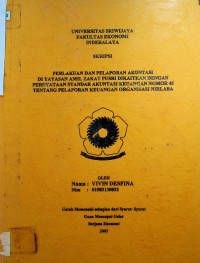 PERLAKUAN DAN PELAPORAN AKUNTANSI DI YAYASAN AMIL ZAKAT PUSRI DIKAITKAN DENGAN PERNYATAAN STANDAR AKUNTANSI KEUANGAN NOMOR 45 TENTANG PELAPORAN KEUANGAN ORGANISASI NIRLABA