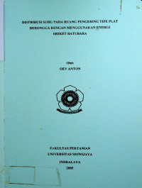 DISTRIBUSI SUHU PADA RUANG PENGERING TIPE PLAT BERONGGA DENGAN MENGGUNAKAN ENERGI BRIKET BATUBARA