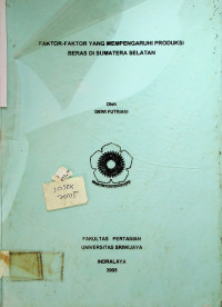 FAKTOR-FAKTOR YANG MEMPENGARUHI PRODUKSI BERAS DI SUMATERA SELATAN