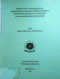 RESPONS LARVA Piutella xylostella Linn (LEPIDOPTERA:PLUTELLIDAE) TERHADAP BERBAGAI KONSENTRASI EKSTRAK DAUN JERUK NIPIS (Citrus aurantifolia) [Christm.et.Panz.J Swingle