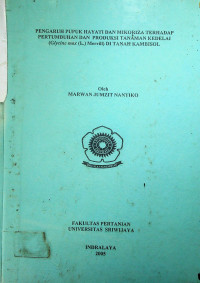 PENGARUH PUPUK HAYATI DAN MIKORIZA TERHADAP PERTUMBUHAN DAN PRODUKSI TANAMAN KEDELAI (Glycine max (L.) Merrill) DI TANAH KAMBISOL