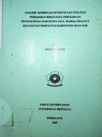 ANALISIS KOMBINASI OPTIMUM DAN STRATEGI PEMASARAN BERAS PADA PERUSAHAAN PENGGILINGAN PADI RUSNA JAVA DI DESA PEGAYUT KECAMATAN PEMULUTAN KABUPATEN OGAN ILIR