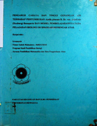 PENGARUH CAHAYA DAN TINGGI GENANGAN AIR TERHADAP PERTUMBUHAN Azolla pinnata R. Br. var imbricata (Rosburg) Bonaparte DAN MODEL PEMBELAJARANNYA PADA PELAJARAN BIOLOGI DI SEKOLAH MENENGAH ATAS.