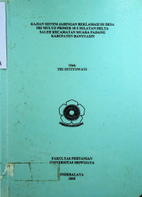 KAJIAN SISTEM JARINGAN REKLAMASI DI DESA SRI MULYO PRIMER 10-2 SELATAN DELTA SALEH KECAMATAN MUARA PADANG KABUPATEN BANYUASIN