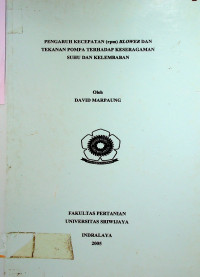 PENGARUH KECEPATAN (rpm) BLOWER DAN TEKANAN POMPA TERHADAP KESERAGAMAN SUHU DAN KELEMBABAN