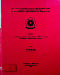 IMPLEMENTASI UNDANG-UNDANG NO. 25 TAHUN 2003 TENTANG PENCUCIAN UANG PADA PT. BANK PEMBANGUNAN DAERAH SUMATERA SELATAN