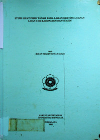 STUDI SIFAT FISIK TANAH PADA LAHAN BERTIPE LUAPAN A DAN C DI KABUPATEN BANYUASIN