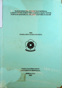 KARAKTERISTIK, POTENSI DAN KENDALA LAHAN PASANG SURUT TIPE LUAPAN A DAN C UNTUK PADI SAWAH DI DELTA TELANG I DAN DELTA SALEH
