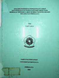 ANALISIS INTENSITAS PENGGUNAAN LAHAN DAN PENDAPATAN USAHATANI PADI LEBAK PADA BERBAGAI TIPOLOGI LAHAN DI DESA TANJUNG SEJARO KECAMATAN INDRALAYA