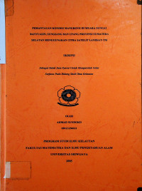 PEMANTAUAN KONDISI MANGROVE DI MUARA SUNGAI BANYUASIN, SUNGSANG DAN UPANG PROVINSI SUMATERA SELATAN MENGGUNAKAN CITRA SATELIT LANDSAT-TM