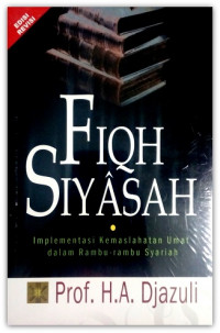 FIQH SIYASAH: Implementasi Kemasalahatan Umat Dalam Rambu-Rambu Syari'ah